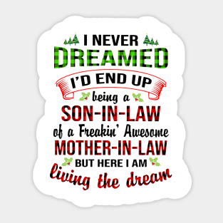 Never Dreamed I'd End Up Being A Son In Law Of A Freaking Mother In Law Sticker